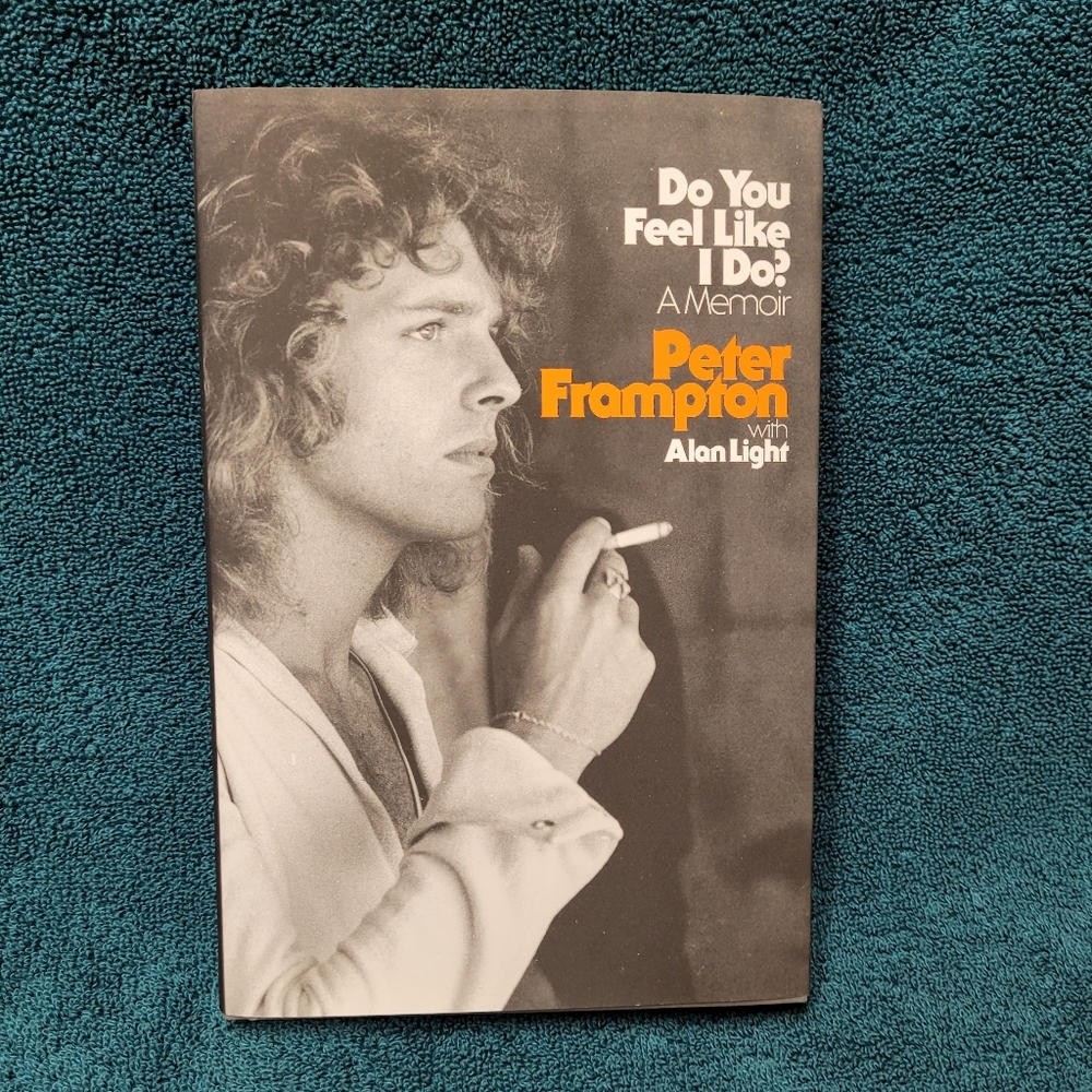 Autographed Peter Frampton Biography "Do You Feel Like I Do?" NWT